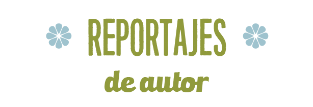 Reportajes de Autor